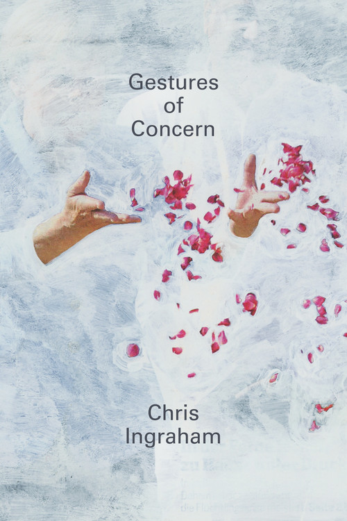 Gestures of Concern by Chris Ingraham, 9781478009511