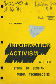Information Activism (A Queer History of Lesbian Media Technologies) by Cait McKinney, 9781478008286