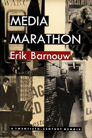 Media Marathon (A Twentieth-Century Memoir) by Erik Barnouw, 9780822317289