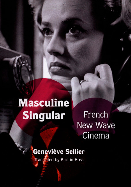 Masculine Singular (French New Wave Cinema) by Kristin Ross, Geneviève Sellier, 9780822341925