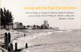 Living with the East Florida Shore by Orrin H. Pilkey, Dinesh C. Sharma, Harold R. Wanless, Larry J. Doyle, Orrin H. Pilkey, William J. Neal, Barbara L. Gruver, 9780822305149