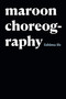 Maroon Choreography - 9781478013341 by fahima ife, 9781478013341