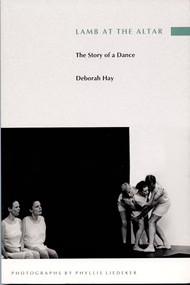 Lamb at the Altar (The Story of a Dance) by Deborah Hay, 9780822314394