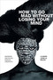 How to Go Mad without Losing Your Mind (Madness and Black Radical Creativity) by La Marr Jurelle Bruce, 9781478010876