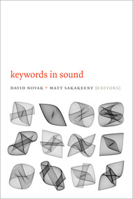 Keywords in Sound by David Novak, Matt Sakakeeny, 9780822358893