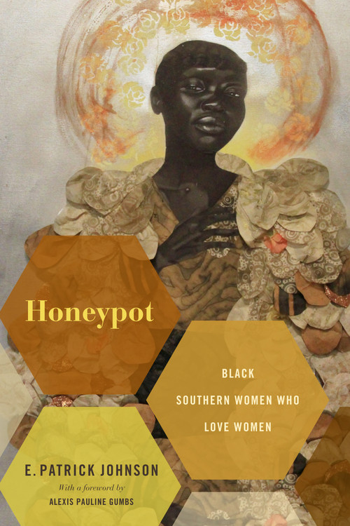 Honeypot (Black Southern Women Who Love Women) by E. Patrick Johnson, 9781478006534