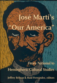 José Martí's  Our America (From National to Hemispheric Cultural Studies) by Jeffrey Belnap, Raúl Fernandez, 9780822322658