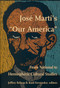 José Martí's  Our America (From National to Hemispheric Cultural Studies) by Jeffrey Belnap, Raúl Fernandez, 9780822322658