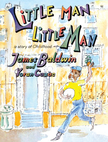 Little Man, Little Man (A Story of Childhood) by James Baldwin, Nicholas  Boggs, Jennifer DeVere Brody, Yoran Cazac, 9781478000044