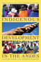Indigenous Development in the Andes (Culture, Power, and Transnationalism) by Robert Andolina, Nina Laurie, Sarah A. Radcliffe, 9780822345404