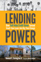 Lending Power (How Self-Help Credit Union Turned Small-Time Loans into Big-Time Change) by Howard E. Covington Jr., 9780822369691