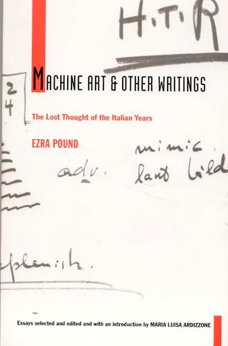 Machine Art and Other Writings (The Lost Thought of the Italian Years) by Ezra Pound, Maria Luisa  Ardizzone, 9780822317654