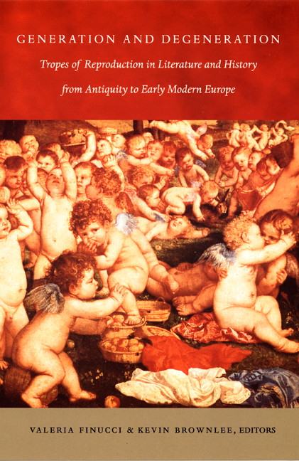Generation and Degeneration (Tropes of Reproduction in Literature and History from Antiquity through Early Modern Europe) by Valeria Finucci, Kevin Brownlee, 9780822326441