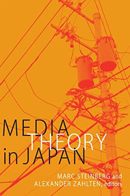 Media Theory in Japan by Marc Steinberg, Alexander Zahlten, 9780822363262