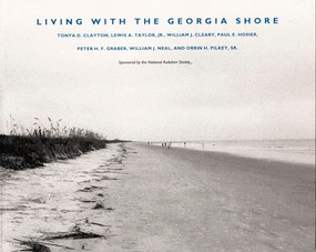 Living with the Georgia Shore by Tonya D. Clayton, Lewis A. Taylor, William J. Cleary, Paul Hosier, Peter H. F. Graber, Orrin H. Pilkey, 9780822312192