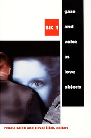Gaze and Voice as Love Objects (SIC 1) by Renata Salecl, Slavoj Zizek, 9780822318132