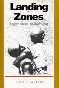 Landing Zones (Southern Veterans Remember Vietnam) by James R. Wilson, 9780822310419