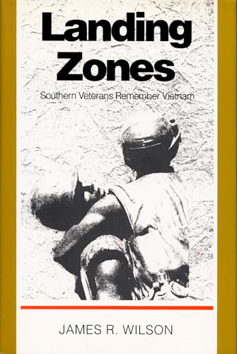 Landing Zones (Southern Veterans Remember Vietnam) by James R. Wilson, 9780822310419