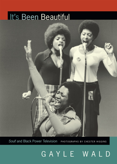 It's Been Beautiful (Soul! and Black Power Television) by Gayle Wald, 9780822358374