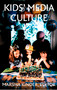 Kids'  Media Culture by Marsha Kinder, 9780822323716