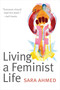Living a Feminist Life by Sara Ahmed, 9780822363194