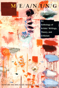 M/E/A/N/I/N/G (An Anthology of Artists' Writings, Theory, and Criticism) by Mira Schor, Susan Bee, 9780822325666