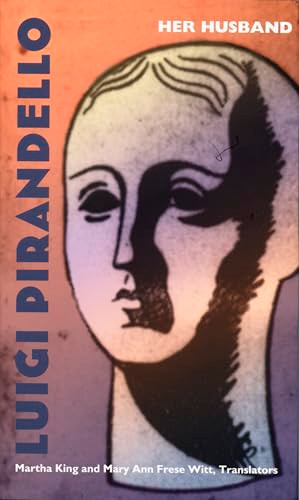 Her Husband by Martha King, Luigi Pirandello, Mary Ann  Frese Witt, 9780822326007