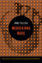 Medicating Race (Heart Disease and Durable Preoccupations with Difference) by Anne Pollock, 9780822353447