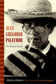 Juan Gregorio Palechor (The Story of My Life) by Myriam Jimeno, Andy Klatt, 9780822355373