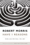 Have I Reasons (Work and Writings, 1993-2007) by Robert Morris, Nena Tsouti-Schillinger, 9780822342922