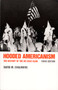 Hooded Americanism (The History of the Ku Klux Klan) by David J. Chalmers, 9780822307723