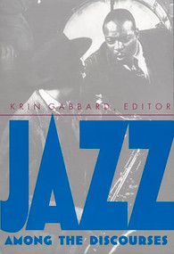 Jazz Among the Discourses by Krin Gabbard, 9780822315964