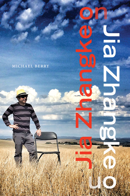 Jia Zhangke on Jia Zhangke by Michael Berry, 9781478018124