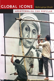 Global Icons (Apertures to the Popular) by Bishnupriya Ghosh, 9780822350163