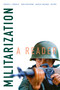 Militarization (A Reader) by Roberto J. González, Hugh Gusterson, Gustaaf Houtman, 9781478006237