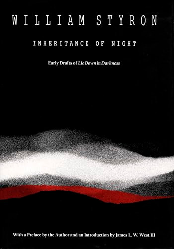 Inheritance of Night (Early Drafts of Lie Down in Darkness) by William Styron, 9780822313106