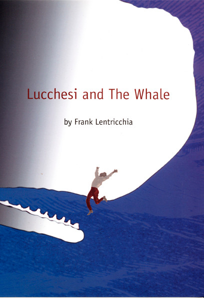 Lucchesi and The Whale by Frank Lentricchia, 9780822331711