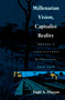 Millenarian Vision, Capitalist Reality (Brazil's Contestado Rebellion, 1912-1916) by Todd A. Diacon, 9780822311676
