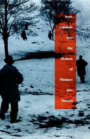 Imre Lakatos and the Guises of Reason by John Kadvany, 9780822326496
