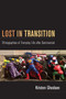 Lost in Transition (Ethnographies of Everyday Life after Communism) by Kristen Ghodsee, 9780822351023