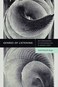 Genres of Listening (An Ethnography of Psychoanalysis in Buenos Aires) - 9781478018551 by Xochitl Marsilli-Vargas, 9781478018551