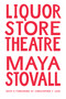 Liquor Store Theatre by Maya Stovall, 9781478011125