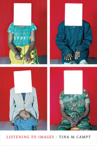 Listening to Images - 9780822362555 by Tina M. Campt, 9780822362555