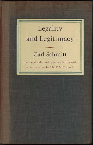 Legality and Legitimacy by Carl Schmitt, Jeffrey Seitzer, 9780822331742