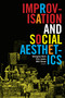 Improvisation and Social Aesthetics by Georgina Born, Eric Lewis, Will Straw, 9780822361947