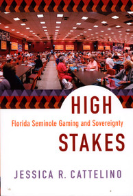 High Stakes (Florida Seminole Gaming and Sovereignty) by Jessica Cattelino, 9780822342274