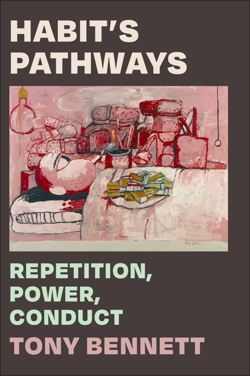 Habit's Pathways (Repetition, Power, Conduct) by Tony Bennett, 9781478024989