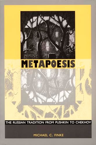 Metapoesis (The Russian Tradition from Pushkin to Chekhov) by Michael C. Finke, 9780822315674