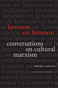 Jameson on Jameson (Conversations on Cultural Marxism) by Fredric Jameson, Ian Buchanan, 9780822341093