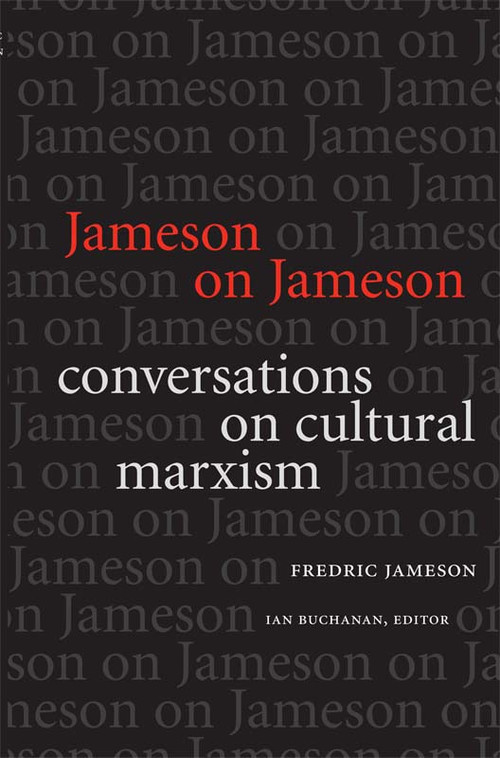 Jameson on Jameson (Conversations on Cultural Marxism) by Fredric Jameson, Ian Buchanan, 9780822341093